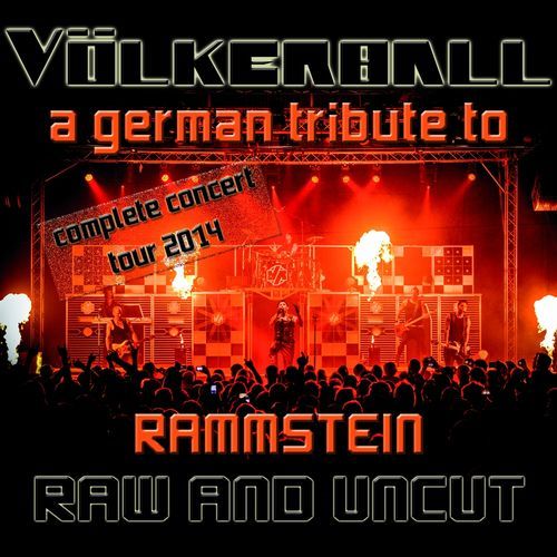 Völkerball - Raw and uncut A German Tribute to Rammstein (2012 - 2014)